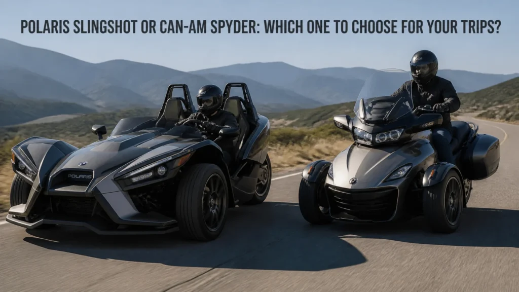 Polaris Slingshot or Can-Am Spyder: which one to choose for your trips?